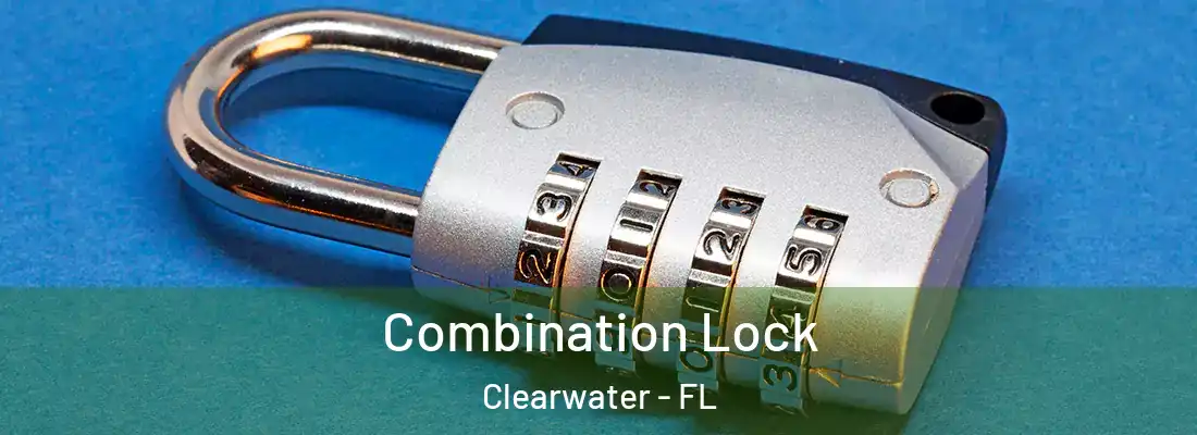 Combination Lock Clearwater - FL