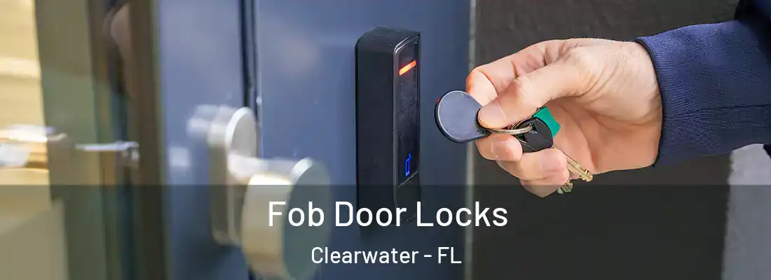 Fob Door Locks Clearwater - FL