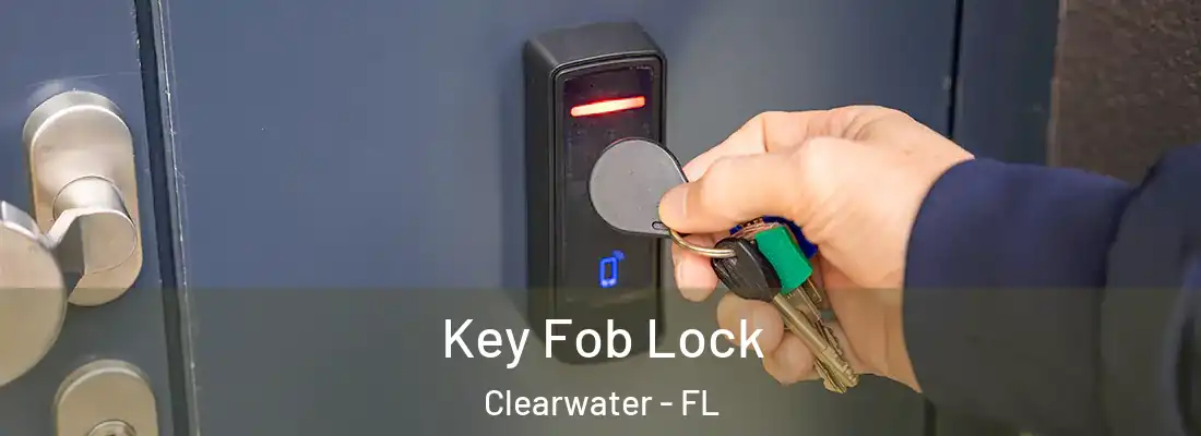  Key Fob Lock Clearwater - FL